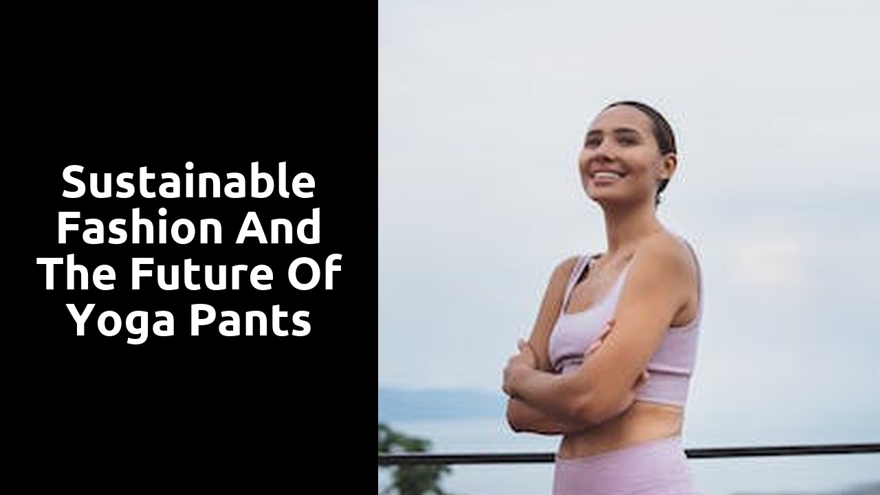 Sustainable Fashion and the Future of Yoga Pants