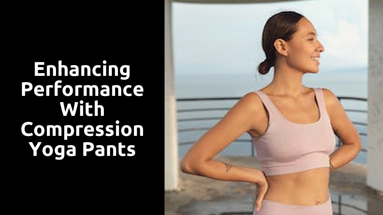 Enhancing Performance with Compression Yoga Pants