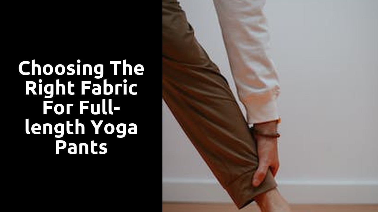 Choosing the Right Fabric for Full-length Yoga Pants