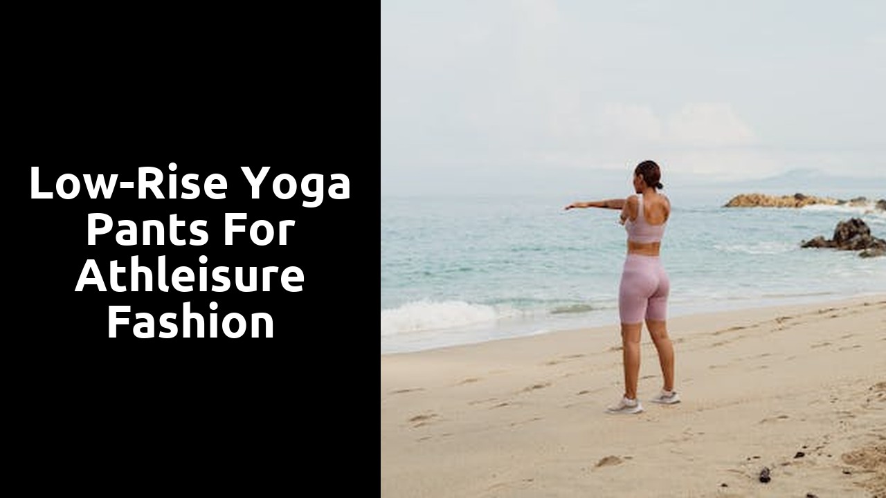 Low-Rise Yoga Pants for Athleisure Fashion