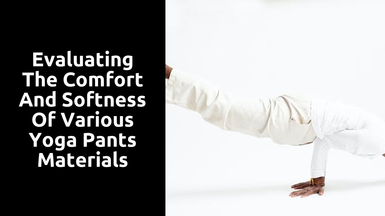 Evaluating the Comfort and Softness of Various Yoga Pants Materials