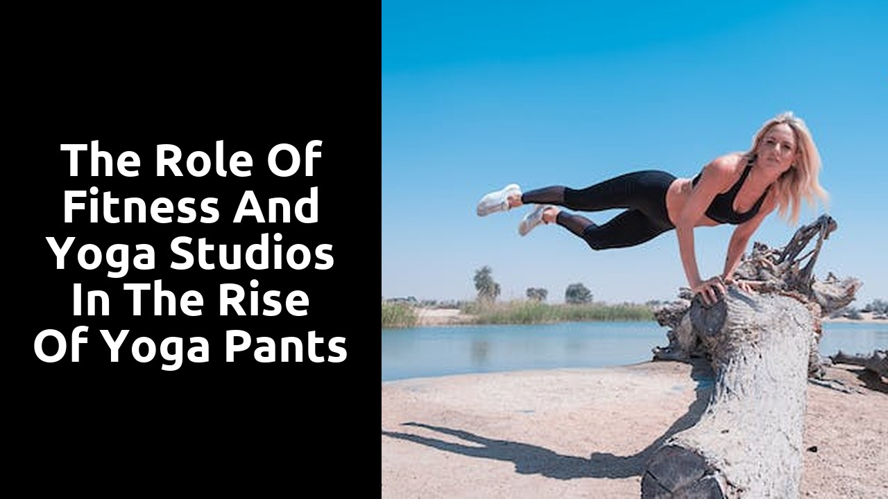 The Role of Fitness and Yoga Studios in the Rise of Yoga Pants