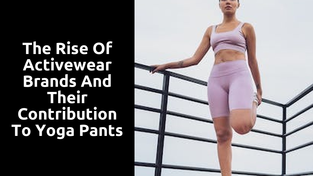 The Rise of Activewear Brands and Their Contribution to Yoga Pants