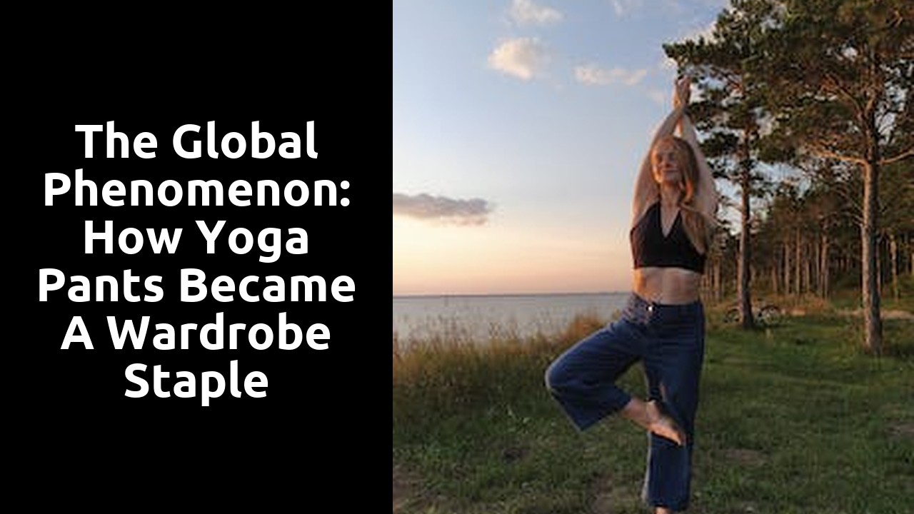 The Global Phenomenon: How Yoga Pants Became a Wardrobe Staple