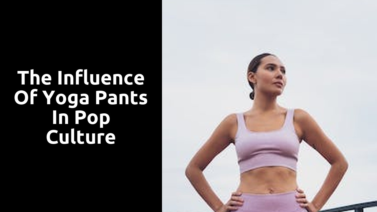 The Influence of Yoga Pants in Pop Culture