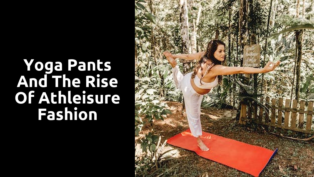 Yoga Pants and the Rise of Athleisure Fashion