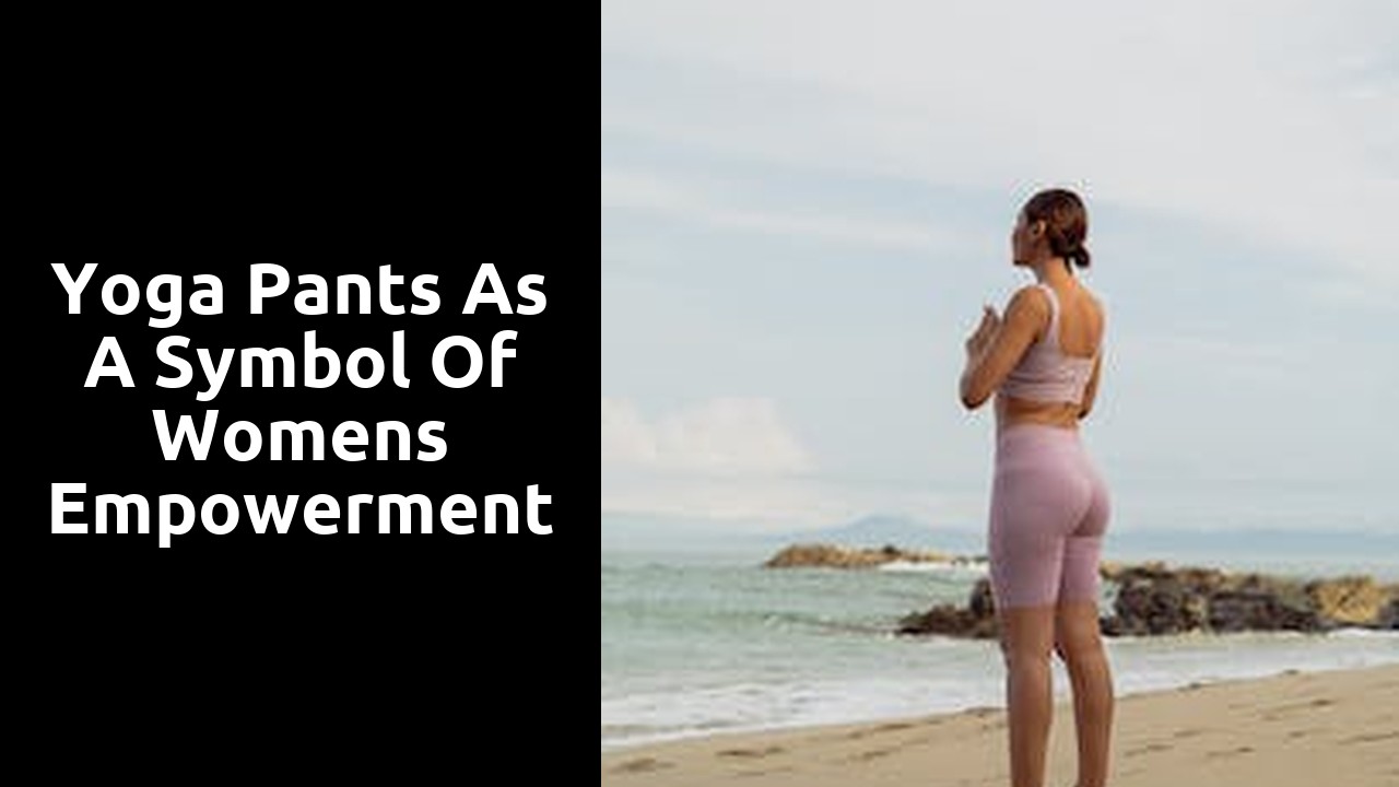 Yoga Pants as a Symbol of Womens Empowerment