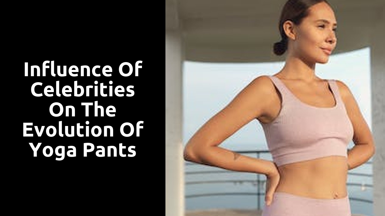 Influence of Celebrities on the Evolution of Yoga Pants