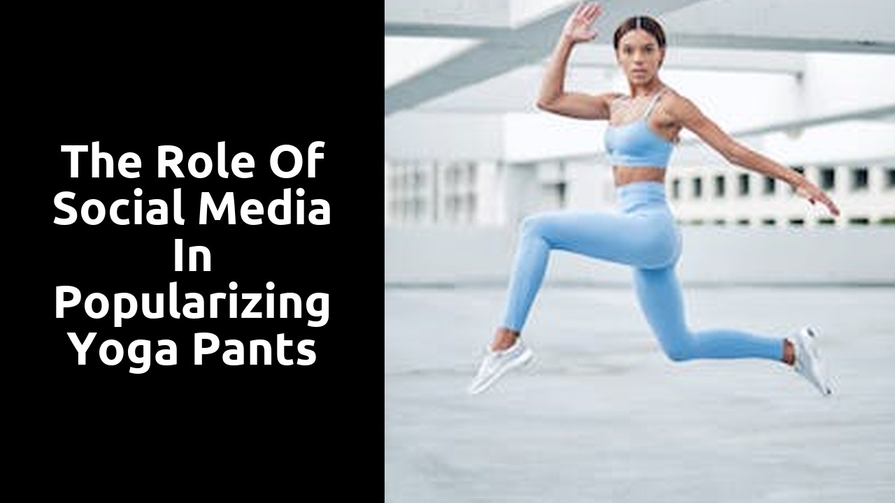 The Role of Social Media in Popularizing Yoga Pants