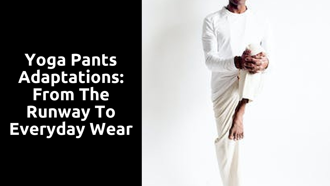 Yoga Pants Adaptations: From the Runway to Everyday Wear