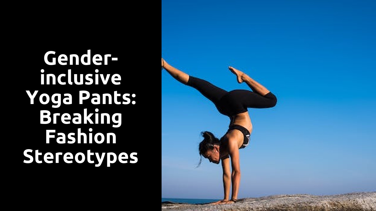 Gender-inclusive Yoga Pants: Breaking Fashion Stereotypes