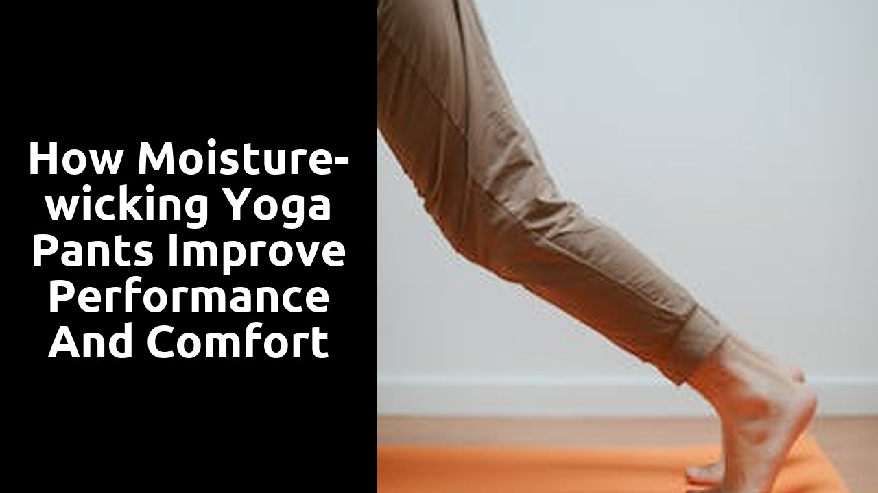 How Moisture-wicking Yoga Pants Improve Performance and Comfort