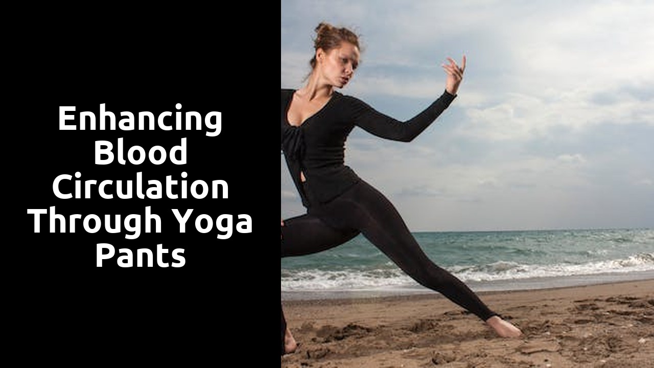 Enhancing Blood Circulation through Yoga Pants