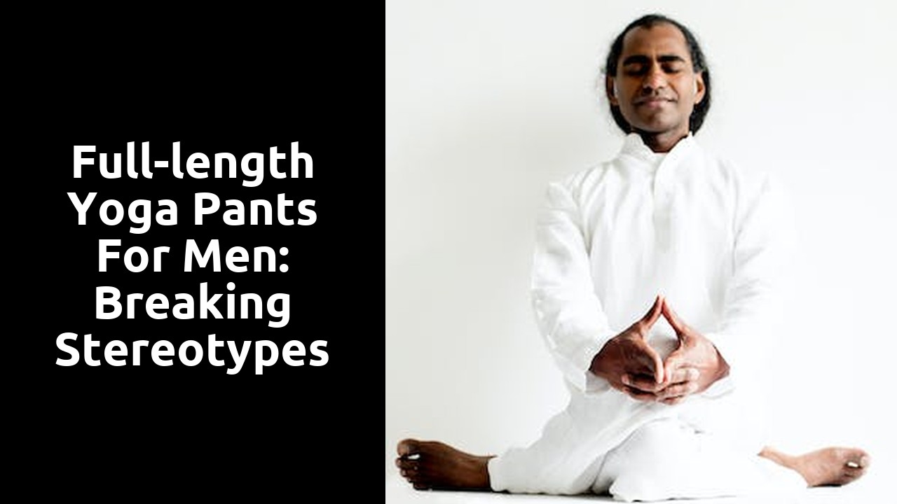Full-length Yoga Pants for Men: Breaking Stereotypes