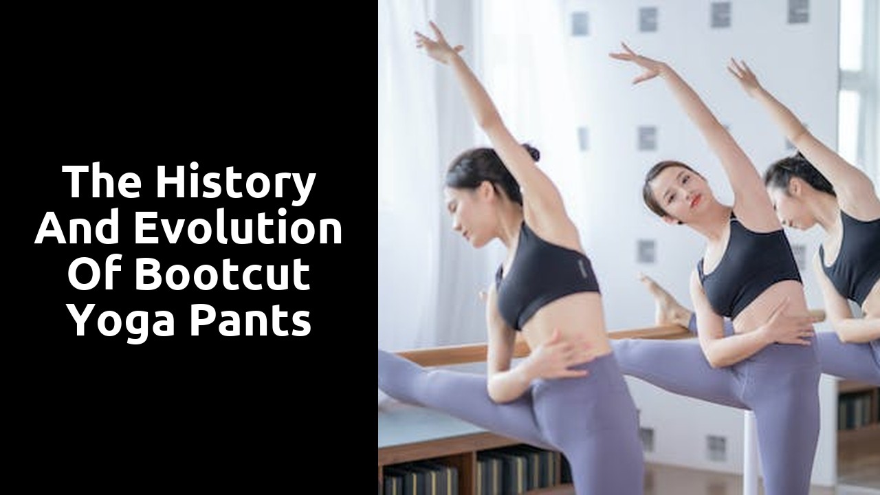 The History and Evolution of Bootcut Yoga Pants