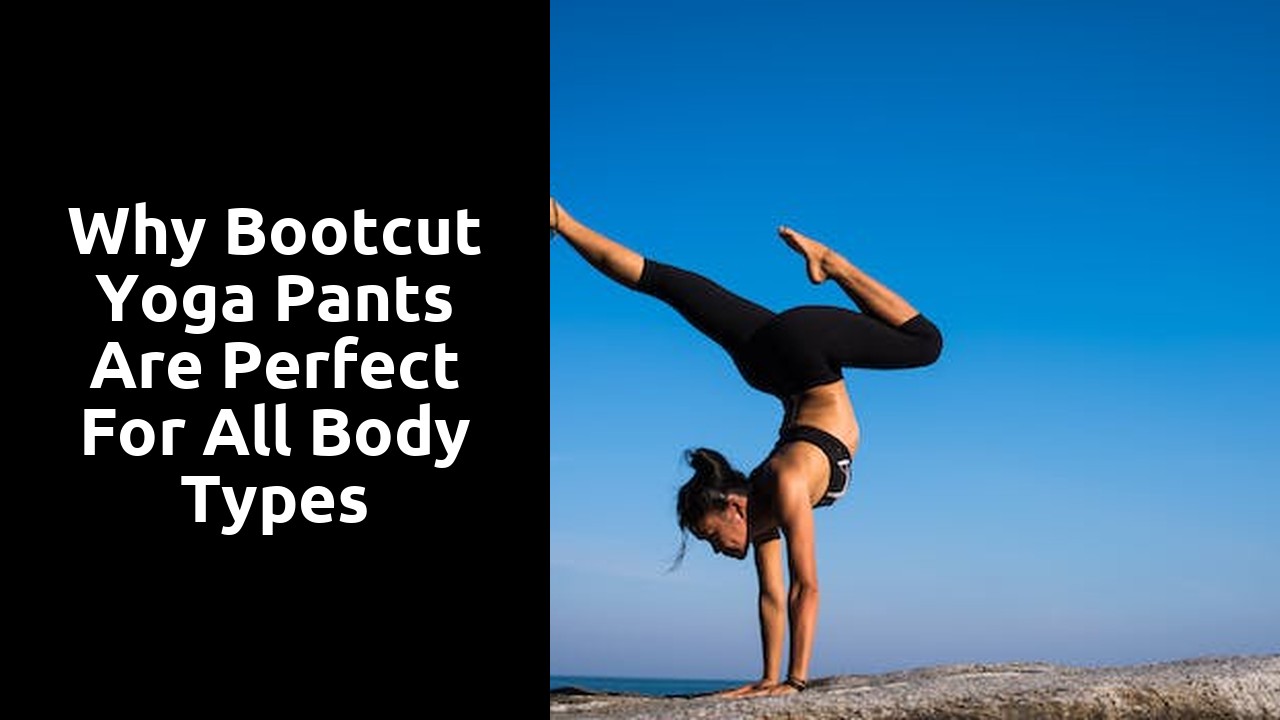 Why Bootcut Yoga Pants Are Perfect for All Body Types