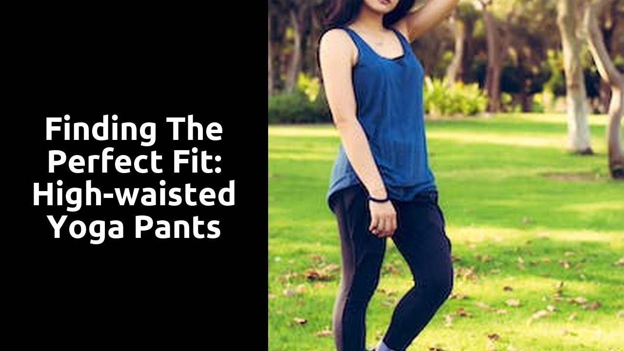 Finding the perfect fit: high-waisted yoga pants