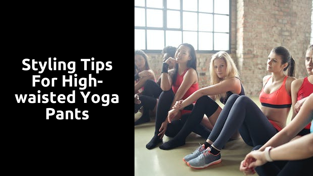 Styling tips for high-waisted yoga pants