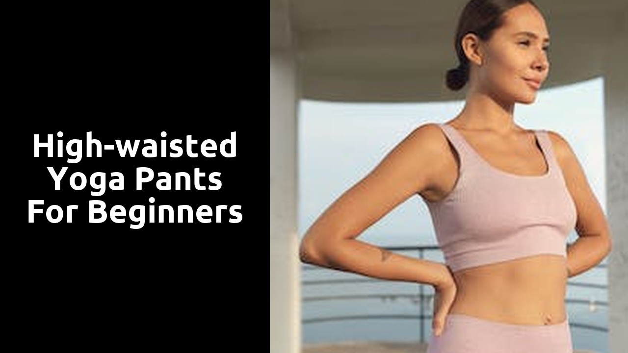 High-waisted yoga pants for beginners