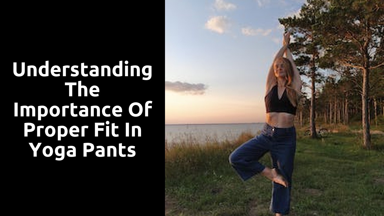 Understanding the Importance of Proper Fit in Yoga Pants