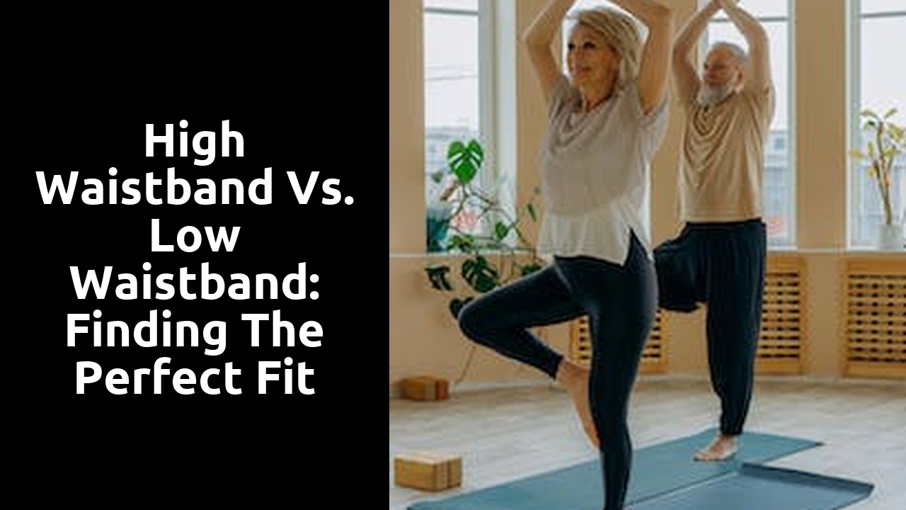 High Waistband vs. Low Waistband: Finding the Perfect Fit
