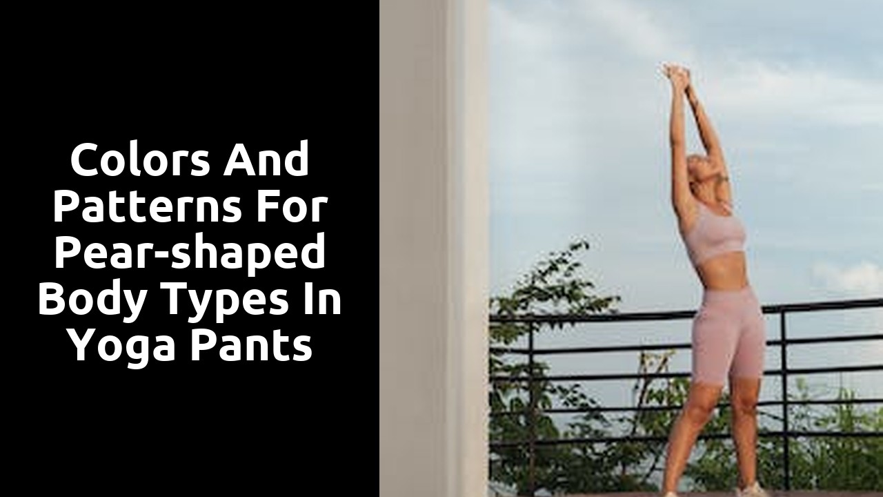 Colors and Patterns for Pear-shaped Body Types in Yoga Pants