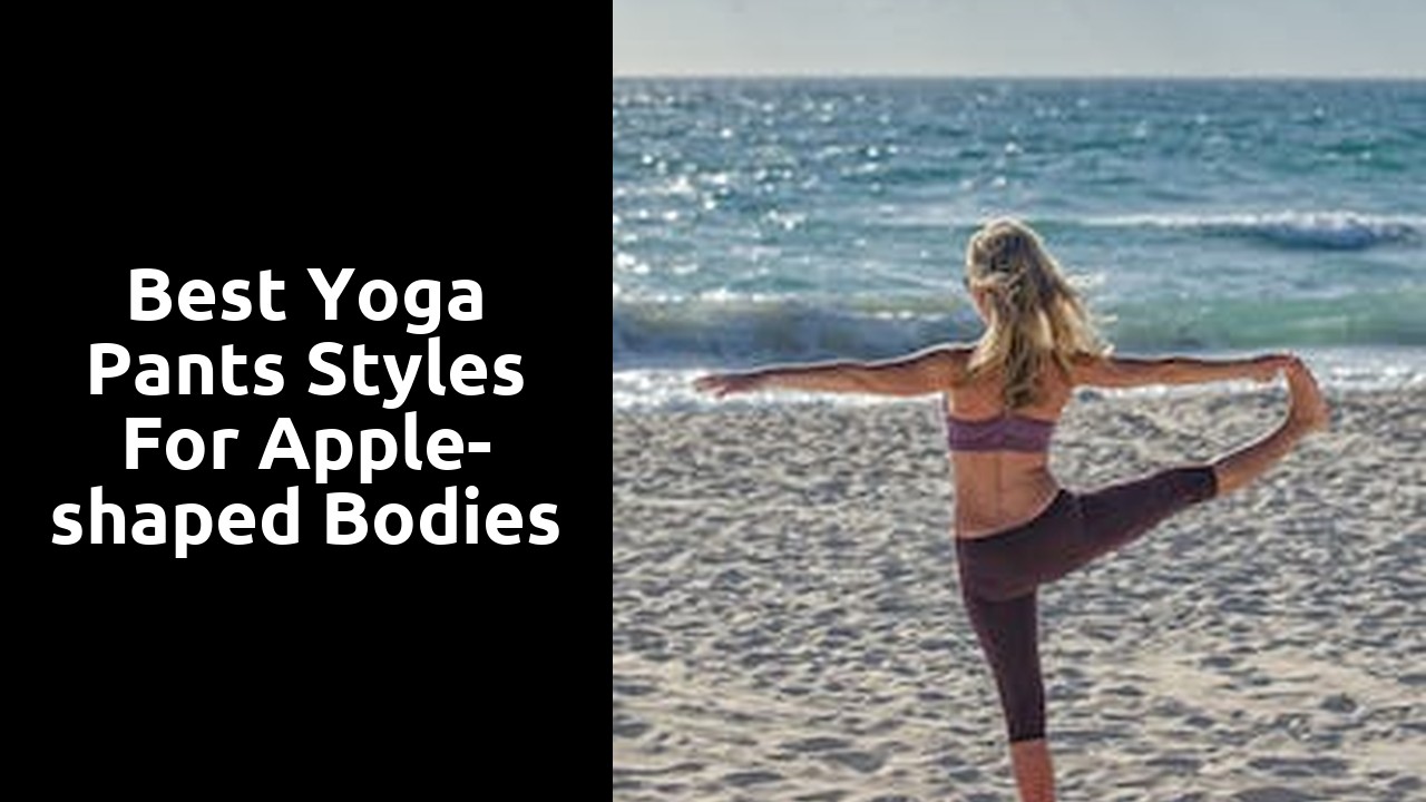 Best Yoga Pants Styles for Apple-shaped Bodies